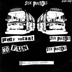 Sex Pistols : Pretty Vacant - No Fun